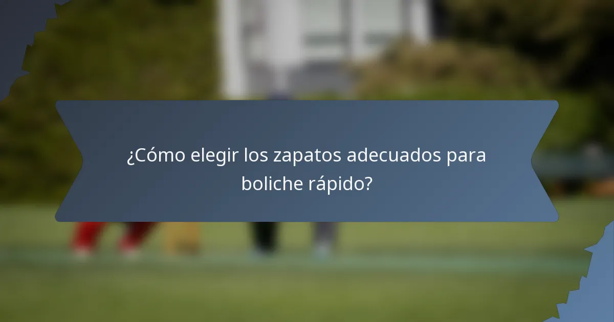 ¿Cómo elegir los zapatos adecuados para boliche rápido?