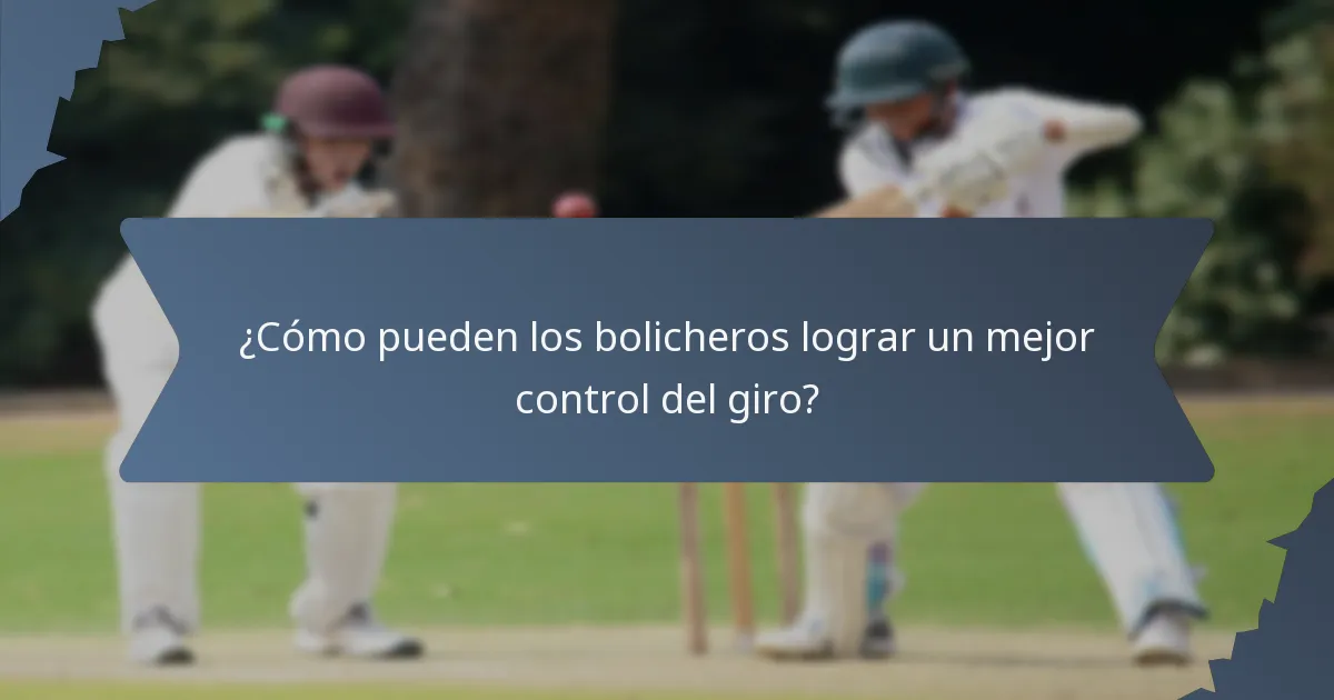 ¿Cómo pueden los bolicheros lograr un mejor control del giro?