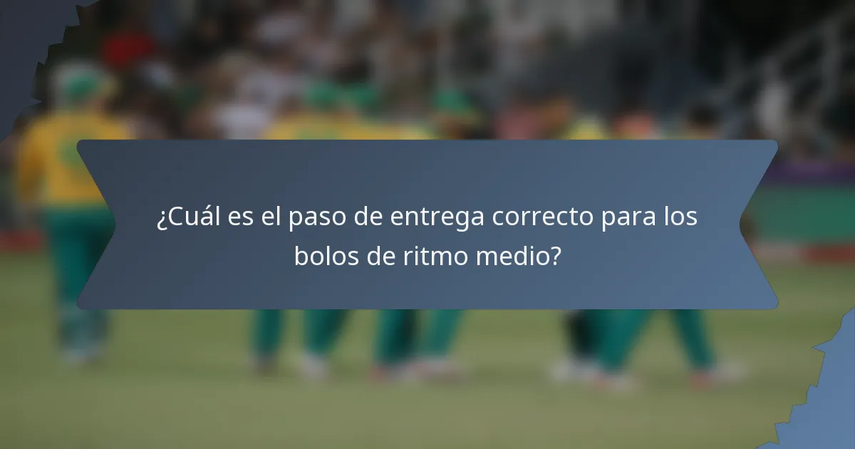 ¿Cuál es el paso de entrega correcto para los bolos de ritmo medio?