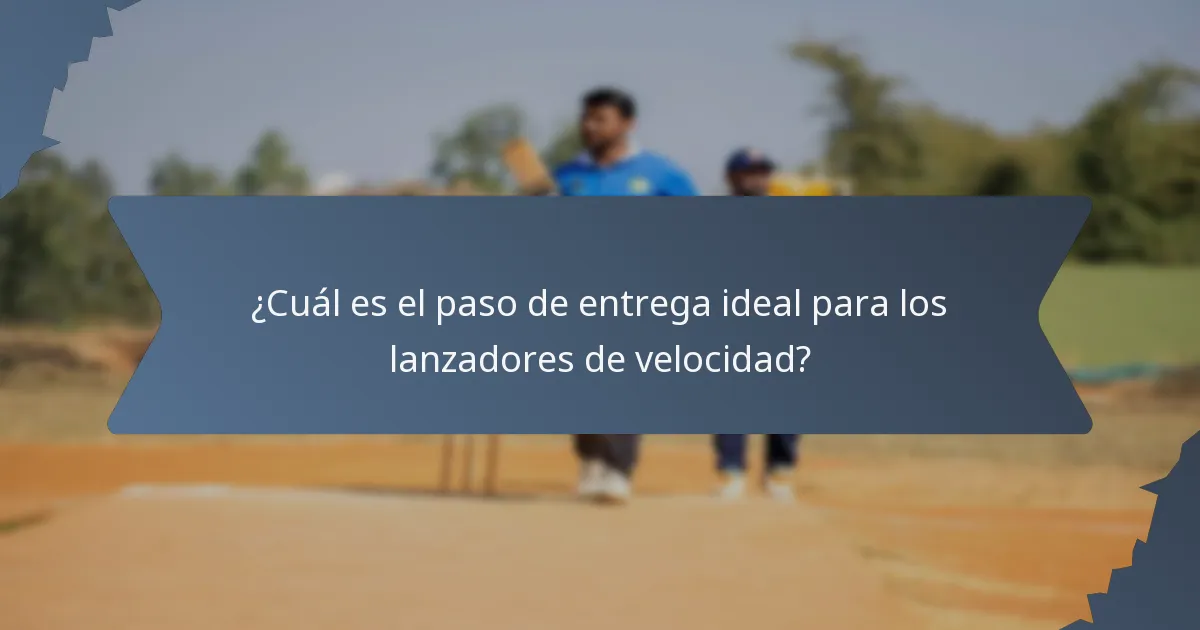 ¿Cuál es el paso de entrega ideal para los lanzadores de velocidad?