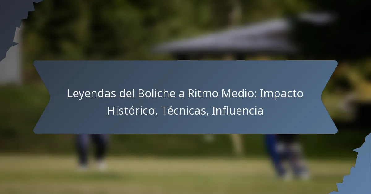 Leyendas del Boliche a Ritmo Medio: Impacto Histórico, Técnicas, Influencia