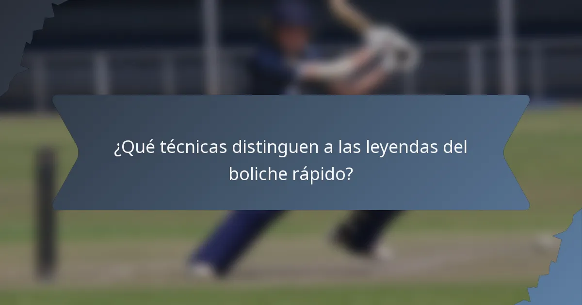 ¿Qué técnicas distinguen a las leyendas del boliche rápido?